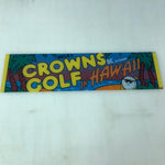 Vintage - Crowns Golf in Hawaii Arcade Marquee - Escape Pod Online