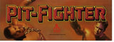 Pit-Fighter Arcade Marquee (SDS) - Escape Pod Online