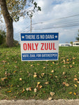 There is No Dana Only Zuul for Gatekeeper - Yard Sign - Escape Pod Online
